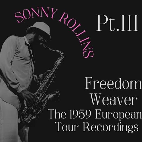 【4LP/180g】ソニー・ロリンズ　フリーダム・ウィーバー:1959 ツアー Sonny Rollins, ソニー・ロリンズ - フリーダム・ウィーバー